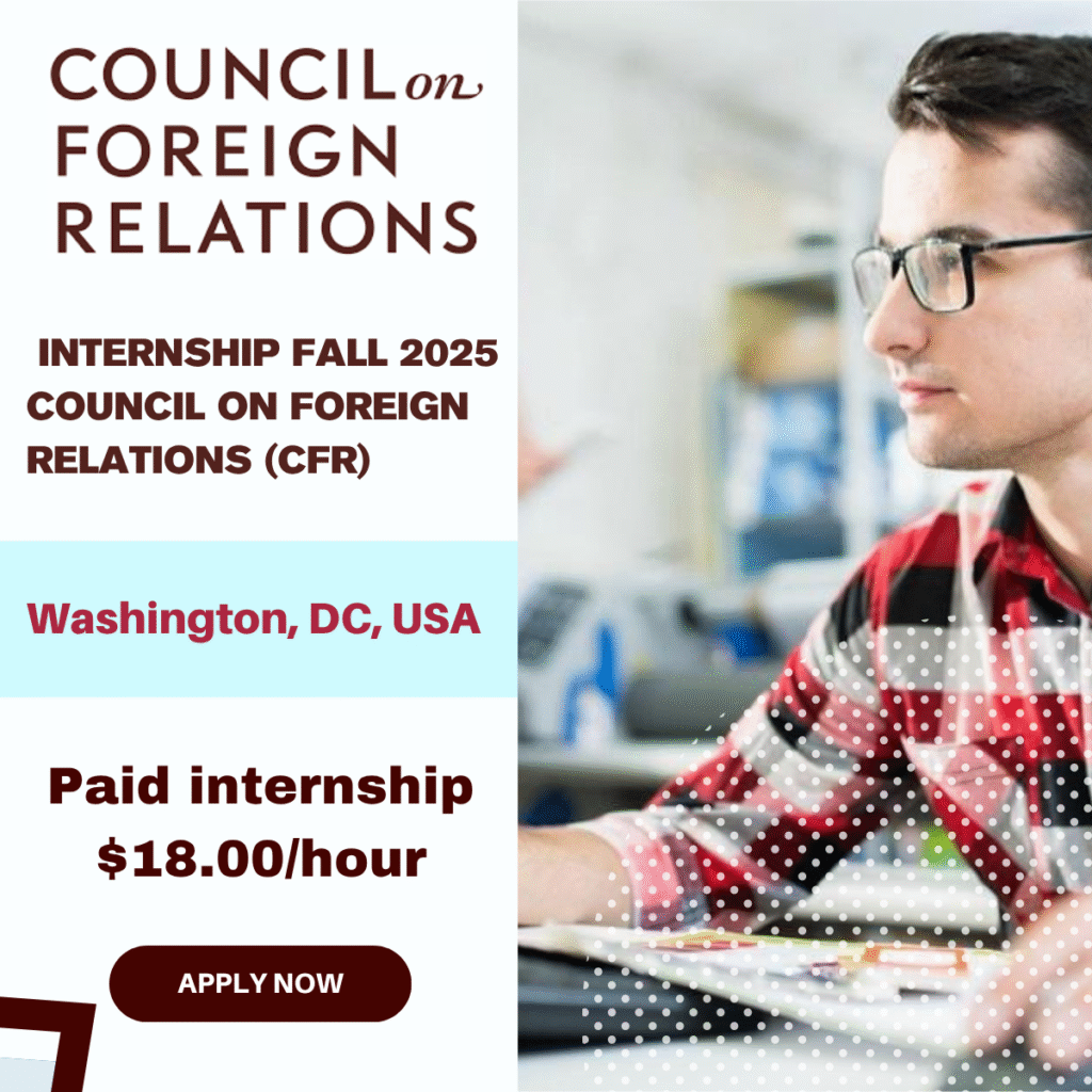 Washington, DC Internship Fall 2025 – Council on Foreign Relations (CFR)